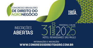 5º Congresso Brasileiro de Direito do Agronegócio: Um Convite para Participar do Futuro do Agro